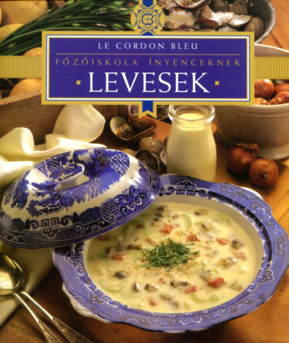 Fziskola nyenceknek - Levesek (Le Cordon Bleu)