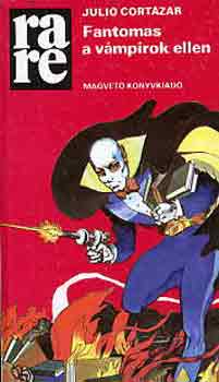 Julio Cortzar - Fantomas a vmprok ellen