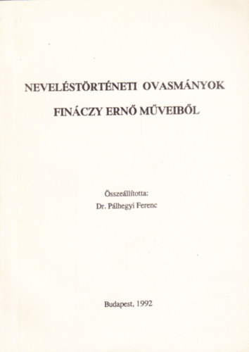 Dr. Plhegyi Ferenc (szerk.) - Nevelstrtneti olvasmnyok Finczy Ern mveibl