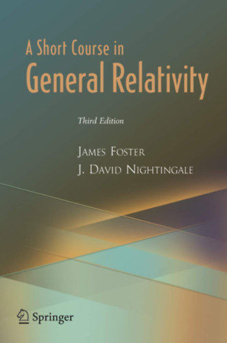 James Foster, J. David Nightingale - A Short Course in General Relativity