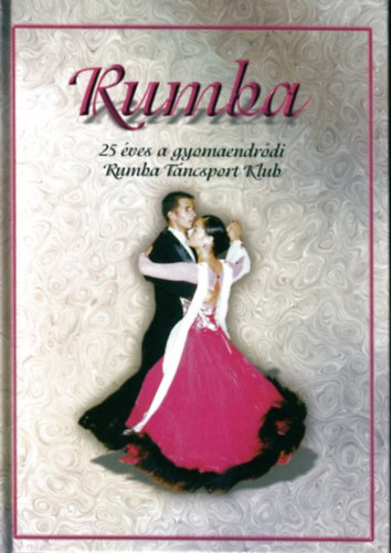 Rumba - 25 ves a gyomaendrdi Rumba Tncsport Klub