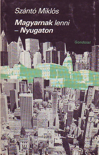 Sz�nt� Mikl�s - Magyarnak lenni - Nyugaton