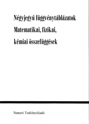 Matematikai, fizikai, kmiai sszefggsek - Ngyjegy fggvnytblzatok