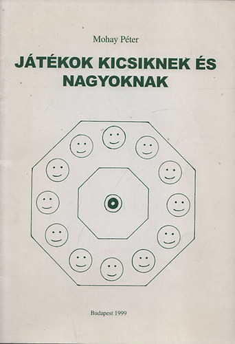 Mohay Pter - Jtkok kicsiknek s nagyoknak
