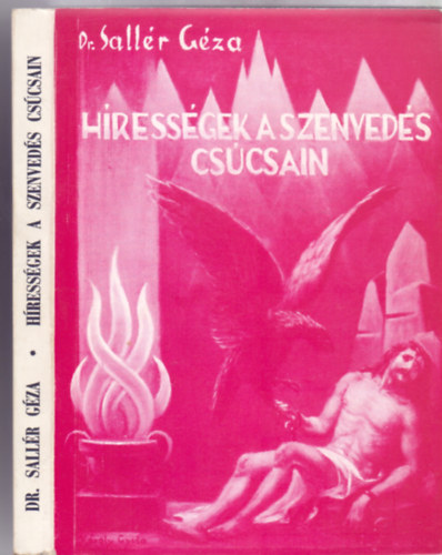 Dr. Sallr Gza - Hressgek a szenveds cscsain - zenet a szenvedknek