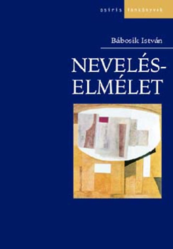 Bábosik István - Neveléselmélet