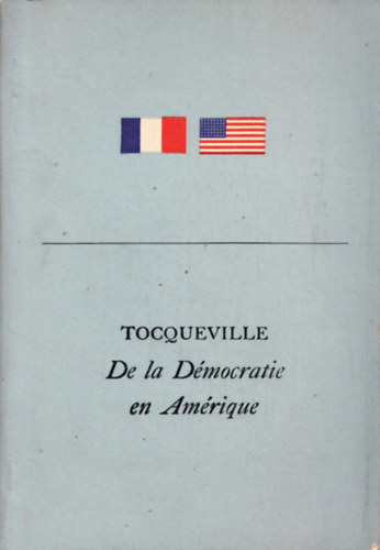 Alexis de Tocqueville - De la Dmocratie en Amrique