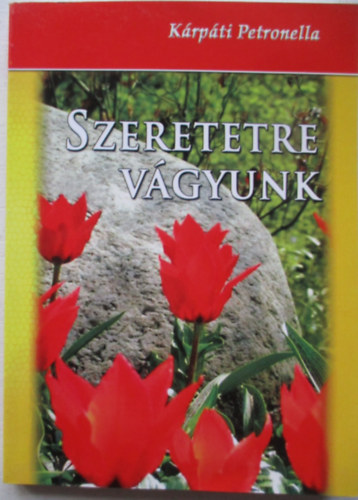 K�rp�ti Petronella - Szeretetre v�gyunk