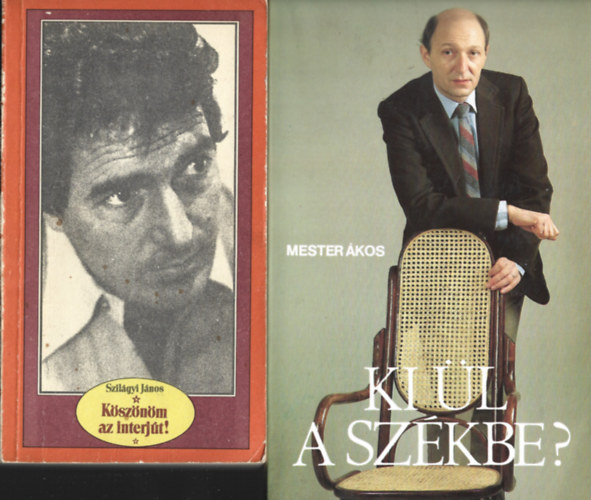 2 db könyv, Szilágyi János: Köszönöm az interjút!, Mester Ákos: Ki ül a székbe?