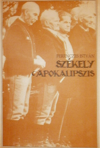 Ferenczes Istv�n - Sz�kely apokalipszis