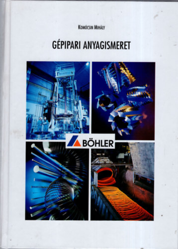 Kom�csin Mih�ly - G�pipari anyagismeret