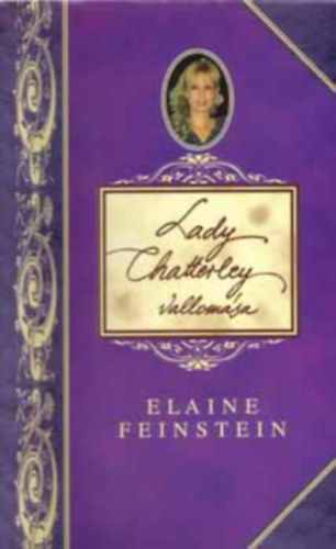 Elaine Feinstein, Nagy Imre (ford.) - Lady Chatterley vallomása (Nagy Imre fordításában)