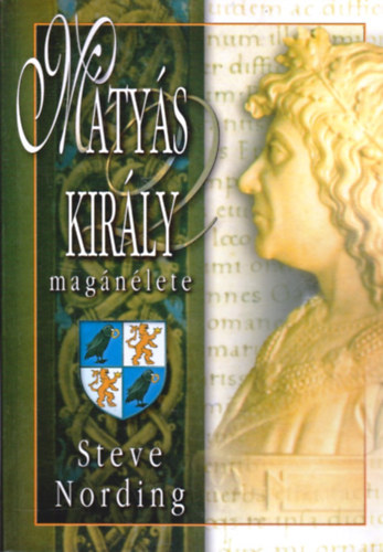 Steve Nording - Mátyás király magánélete