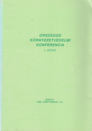 Vcsi Barnabs (szerk.) - Orszgos Krnyezetvdelmi Konferencia I. ktet