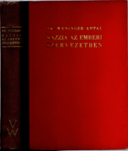 Weininger Antal Dr. - Razzia az emberi szervezetben