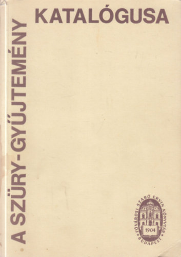 Klinda M�ria (szerk.) - A Sz�ry-gy�jtem�ny katal�gusa