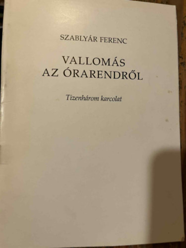 Szablyár Ferenc - Vallomás az órarendről