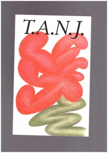 T.A.N.J. -  THE AGAINST NATURE JOURNAL ISSUE 1 -- SUMMER 2020  (Egy ktvente megjelen mvszeti s emberi jogi magazin, amely a ,,termszet elleni bncselekmnyek" trvnyeit s azok rksgt vizsglja)