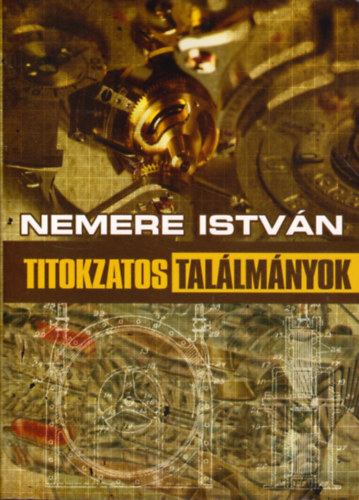 Nemere István - Titokzatos találmányok