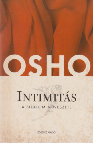 Osho - Intimitás - A bizalom művészete