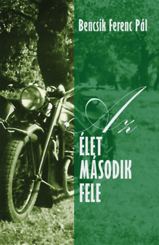 Bencsik Ferenc Pl - Az let msodik fele