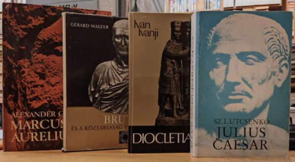 Ivan Ivanji, Sz. L. Utcsenko, Grard Walter, Alexander Giese - 4 db rmai kor: Diocletianus + Julius Caesar + Brutus s a kztrsasg vgnapjai + Marcus Aurelius