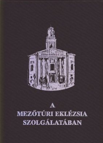 Müller Vilmosné - A mezőtúri eklézsia szolgálatában