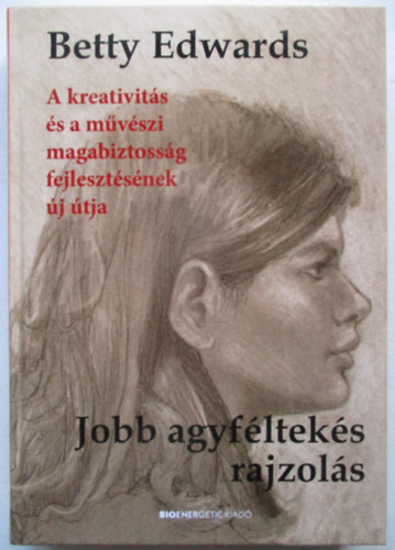 Dr. Betty Edwards - Jobb agyf�ltek�s rajzol�s