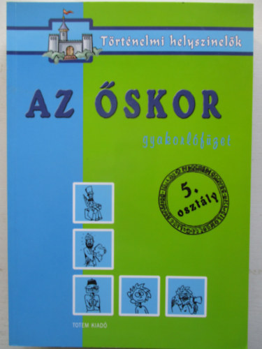 Az őskor - Gyakorlófüzet 5.osztály