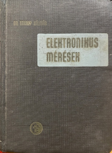 Dr. Tarnay Kálmán - Elektronikus mérések