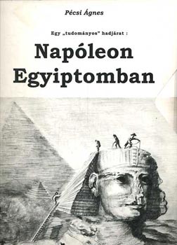 P�csi �gnes - Nap�leon Egyiptomban
