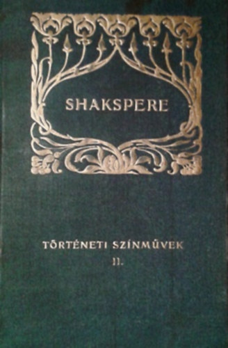 William Shakespeare - Shakespeare sz�nm�vei IV - T�rt�neti sz�nm�vek II