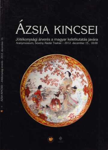 �zsia kincsei - J�t�konys�gi �rver�s a magyar keletkutat�s jav�ra