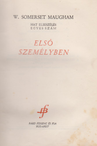 Sommerset W. Maugham - Első személyben