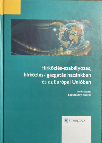 Lapsnszky Andrs (szerk.) - Hrkzls-szablyozs, hrkzls-igazgats haznkban s az Eurpai Uniban