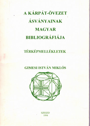 A K�rp�t-�vezet �sv�nyainak magyar bibliogr�fi�ja - T�rk�pmell�kletek