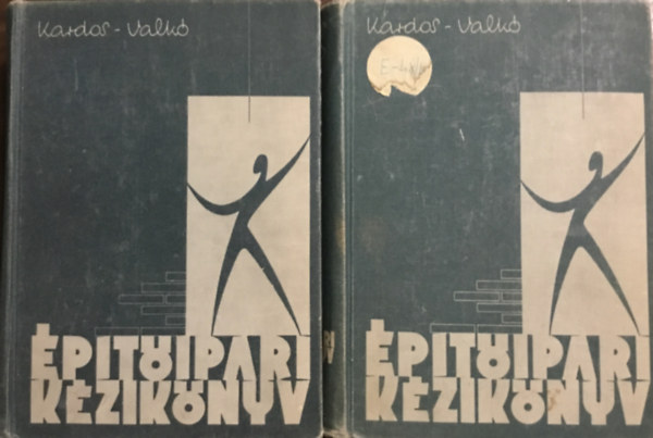 Kardos-Valk� - �p�t�ipari k�zik�nyv I-II. - Magas�p�t�si kivitelez�s