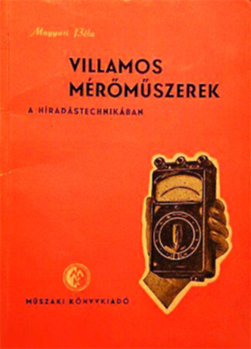 Magyari Bla - Villamos mrmszerek a hiradstechnikban