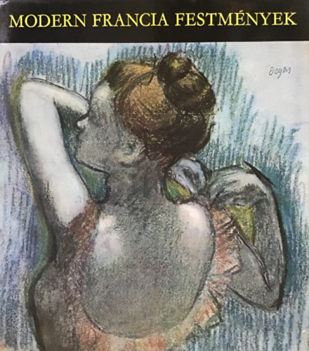 Genthon Istvn - Modern francia festmnyek