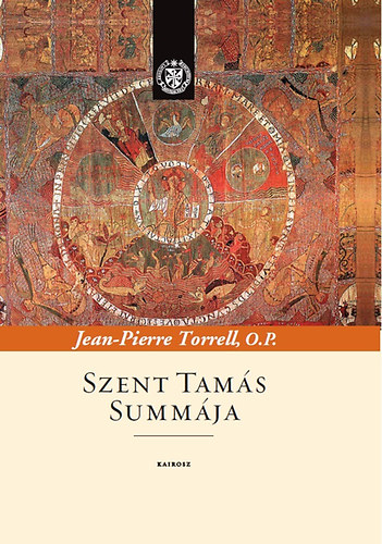 Jean-Pierre Torrell O.P. - Szent Tamás Summája