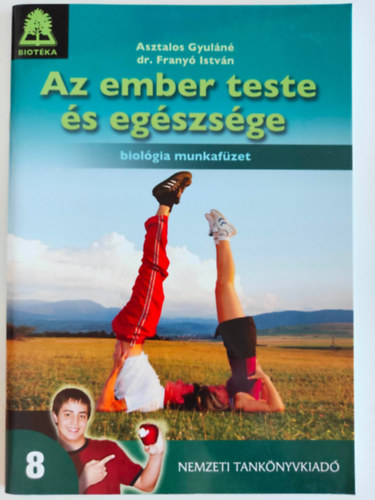 Asztalos Gyuln, Dr. Frany Istvn - Az ember teste s egszsge - biolgia munkafzet 8.osztly