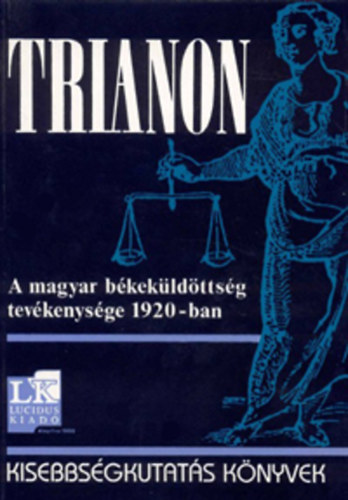 Lucidus Kiad� - Trianon (A magyar b�kek�ld�tts�g tev�kenys�ge 1920-ban)