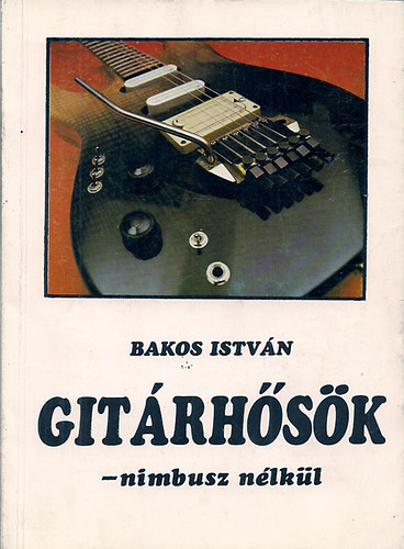 Bakos Istvn - Gitrhsk - Nimbusz nlkl