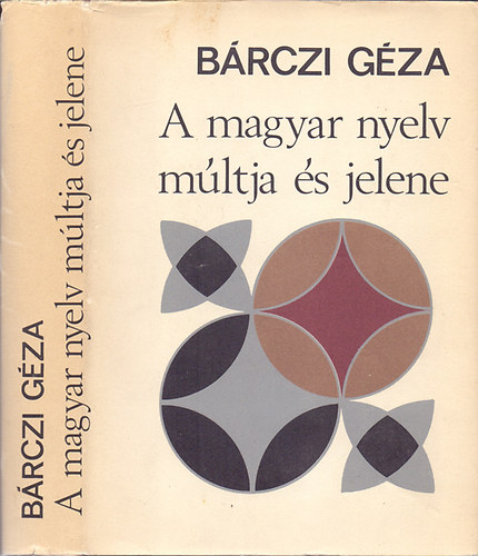 Brczi Gza - A magyar nyelv mltja s jelene (Vlogatott tanulmnyok)