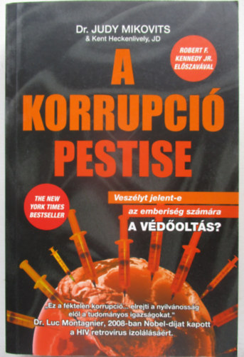Dr. Judy Mikovits, Kent Heckenlively, JD - A korrupci pestise