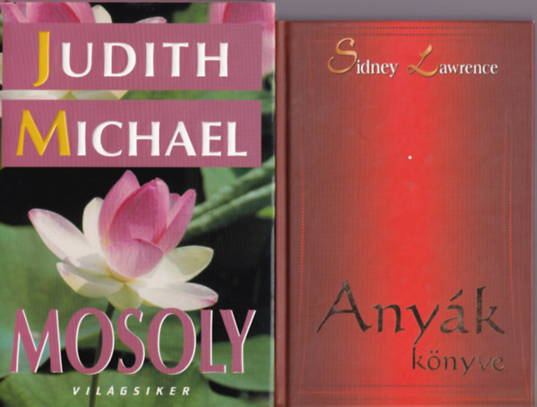 Sindey Lawrence, Judith Michael - 2 db romantikus knyv: Anyk knyve, Mosoly