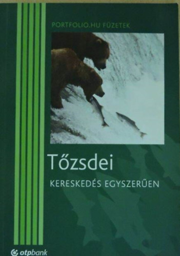 Benes Btor Mrk (szerk.) - Tzsdei kereskeds egyszeren