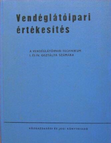 Gundel Ferenc, Dr. Ketter Lszl - Vendgltipari rtkests - A VENDGLTIPARI TECHNIKUM I. S IV. OSZTLYA SZMRA