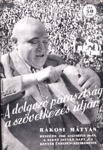 Rkosi Mtys - A dolgoz parasztsg a szvetkezs tjn