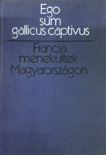 Antal Lszl (szerk.) - Francia menekltek Magyarorszgon